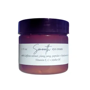Smooth Eye Cream - Anti-Aging with Caffeine extract, Hyaluranic Acid, collagen peptides, Vitamins C  E, Jojoba Oil